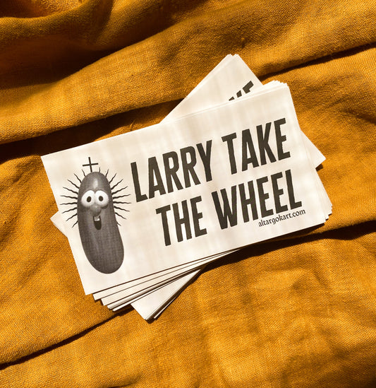 Larry Take The Wheel Bumper Sticker